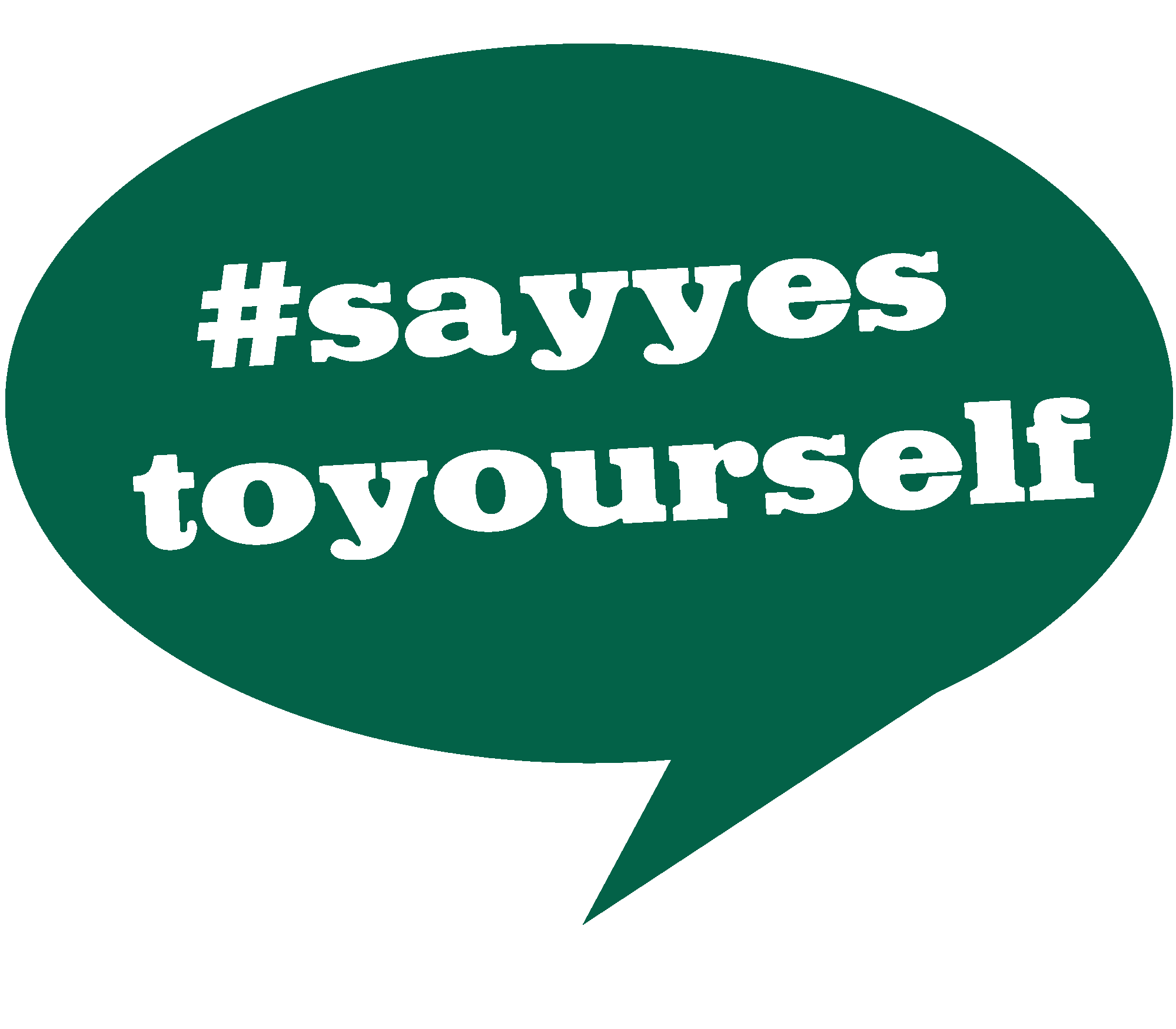 türkise Sprechblase mit Text: say yes to yourself